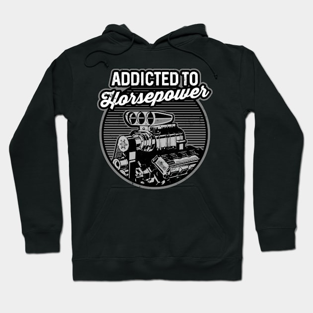 Addicted to Horsepower Supercharged Auto Motor Hoodie by VintageShirtShoppe